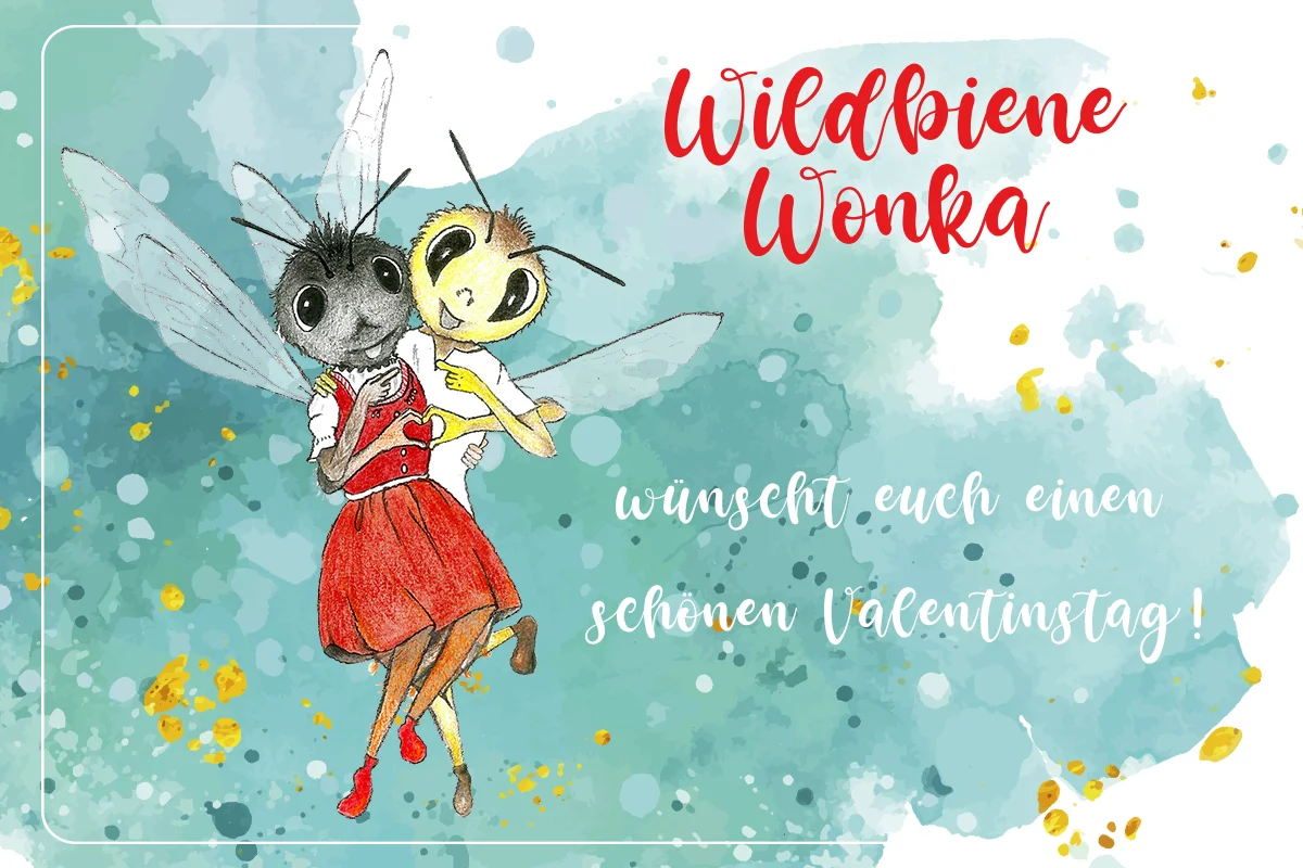 Wildbiene Wonka und Honigbiene Henriette wünschen euch einen schönen Valentinstag!